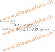 In ein Haus in demdie Freude wohnt, zieht auch dasGlück gerne ei